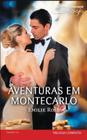 Aventuras em Montecarlo - Harlequin Desejo 222