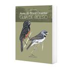 Aves do brasil oriental - guia de bolso - ILUSTRATE ARTE NATURALISTA LTD