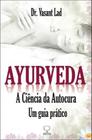 Ayurveda - A Ciencia Da Autocura - Um Guia Pratico - GROUND