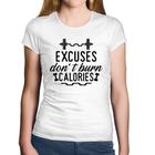 Baby Look Algodão Excuses Do'nt Burn Calories - Foca na Moda