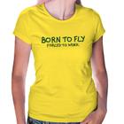 Baby Look Born to fly - Forced to work - Foca na Moda