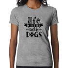 Baby Look Life Is Better With Dogs - Foca na Moda