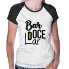 Baby Look Raglan Bar doce lar - Foca na Moda