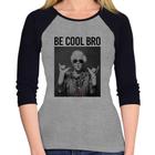 Baby Look Raglan Be cool bro Manga 3/4 - Foca na Moda