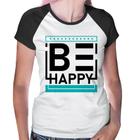 Baby Look Raglan Be Happy - Foca na Moda