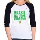 Baby Look Raglan Brasil na Copa eu no copo Manga 3/4 - Foca na Moda