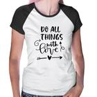 Baby Look Raglan Do All Things With Love - Foca na Moda