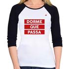 Baby Look Raglan Dorme que passa Manga 3/4 - Foca na Moda