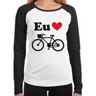 Baby Look Raglan Eu Amo Bicicleta Manga Longa - Foca na Moda