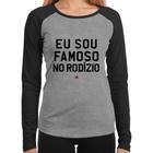 Baby Look Raglan Eu sou famoso no Rodízio Manga Longa - Foca na Moda