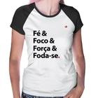 Baby Look Raglan Fé & Foco & Força & Foda-se - Foca na Moda