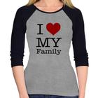 Baby Look Raglan I Love My Family Manga 3/4 - Foca na Moda