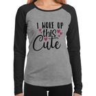 Baby Look Raglan I woke up this cute Manga Longa - Foca na Moda