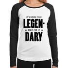 Baby Look Raglan It's going to be Legen... wait for it... Dary Manga Longa - Foca na Moda