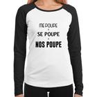 Baby Look Raglan Me poupe, se poupe, nos poupe Manga Longa - Foca na Moda