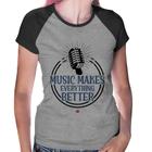 Baby Look Raglan Music makes everything better - Foca na Moda