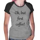 Baby Look Raglan OK, but first coffee! - Foca na Moda