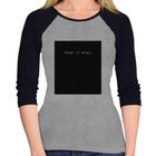 Baby Look Raglan Paint it Black Manga 3/4 - Foca na Moda