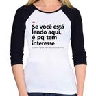 Baby Look Raglan Se você está lendo aqui é pq tem interesse Manga 3/4 - Foca na Moda