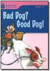Bad dog good dog! - foundations reading library