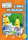 Bananas de Pijama: É Hora de Brincar ! - Livro de Atividades - Ciranda Cultural