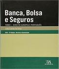 Banca, Bolsa E Seguros - Tomo I - Direito Europeu E Português - Col. Manuais Universitários - 3ª Ed. 2011 - Almedina