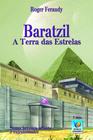 Baratzil - A Terra das Estrelas - Editora do Conhecimento