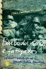 Barbudos, sujos e fatigados - GRUA LIVROS