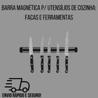 Barra Magnética p/ Utensílios de Cozinha: Facas e Ferramentas.