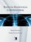 Bases da radiologia convencional - YENDIS EDITORA