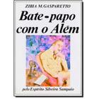 Bate-papo com o além - pelo espirito silveira sampaio