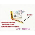 Bateria 2 Fios 3,7v 600 Mah Tamanho: 6mm * 25mm * 35mm