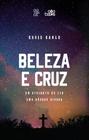 Beleza E Cruz - Um Atributo Do Ser, Uma Dádiva Divina - GODBOOKS