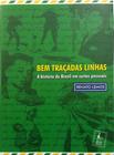 Bem Traçadas Linhas - A História do Brasil em Cartas Pessoais - BOM TEXTO