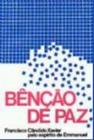 Bencao de paz (pelo espirito emmanuel)