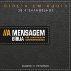 Bíblia em Áudio A Mensagem - Os Quatro Evangelhos