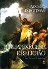 Bíblia , Exegese e Religião, Adolfo D Roitman - Vida -