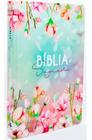 Bíblia Sagrada NVI Feminina Média Capa Dura Slim Flores Linguagem atual e fluente para Mulheres, Adolescentes e Jovens - Art Gospel