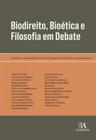 Biodireito, bioética e filosofia em debate - ALMEDINA BRASIL