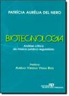 Biotecnologia: Análise Crítica do Marco Jurídico Regulatório