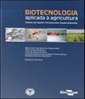 Biotecnologia Aplicada à Agricultura - Textos de Apoio e Protocolos Experimentais - Embrapa