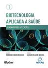 Biotecnologia aplicada a saude - vol. 1 - EDGARD BLUCHER
