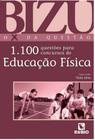 Bizu - O X da Questão - 1.100 Questões para Concursos de Educação Física - EDITORA RUBIO LTDA.