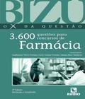 BIZU - O X DA QUESTAO - 3.600 QUESTOES PARA CONCURSOS DE FARMACIA - 2a ED - RUBIO