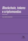 Blockchain, Tokens E Criptomoedas - 01Ed/21 - ALMEDINA