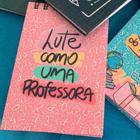 Blocos de Notas Great Professores - Cores e Fofuras - Fabricação Própria