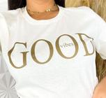 Blusa tshirt feminina viscolycra Good vibes gola rasa