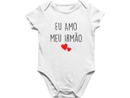 Body Bebê Amo meu Irmão Frases Promovido Divertidas Bodies Engraçados Branca