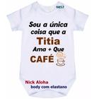 body bebê sou a única coisa que a titia ama + que café cód 9857