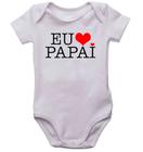 Body infantil eu amo o papai bodi bori bebê neném love pai